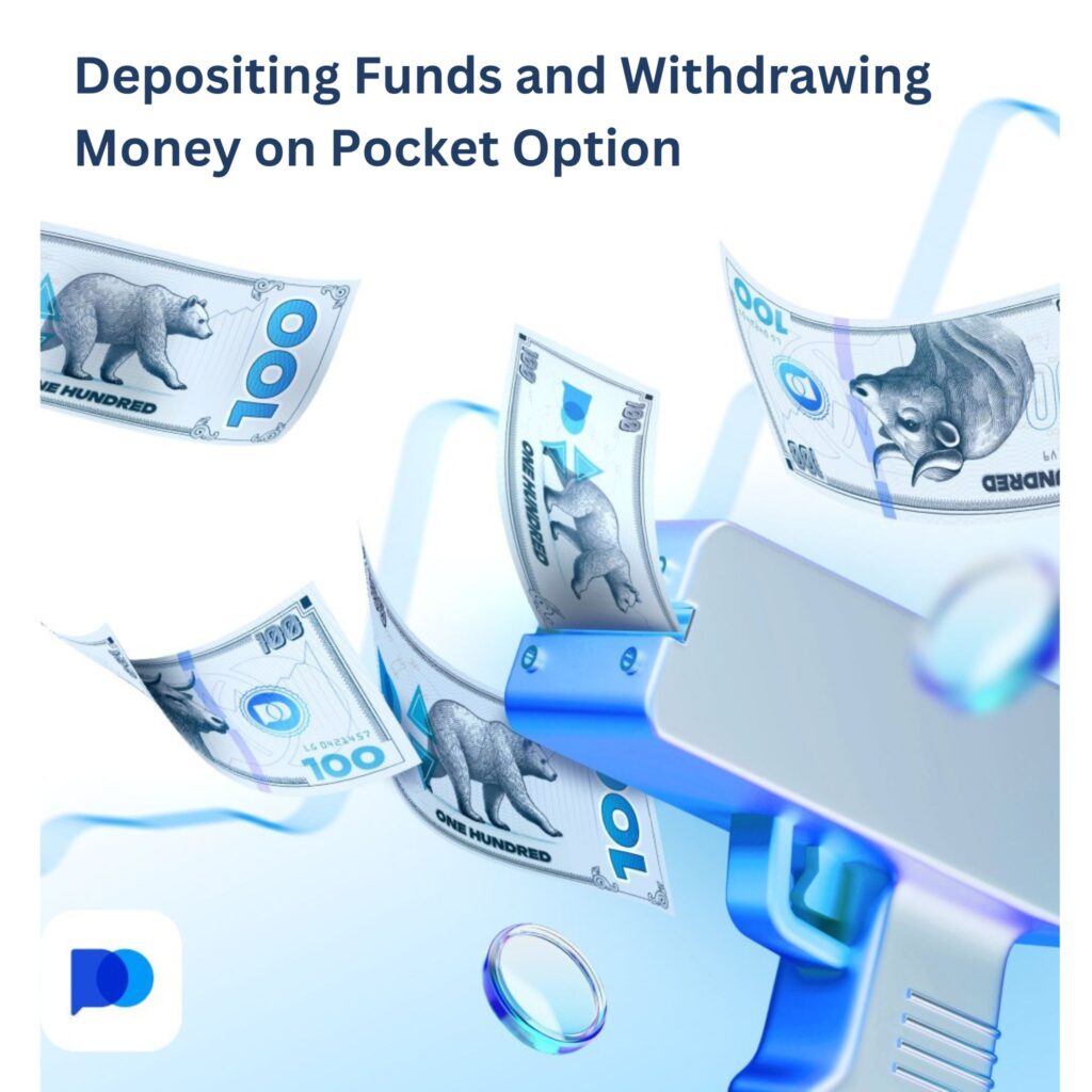 Depositing funds and withdrawing money on Pocket Option.