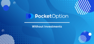 Pocket Option Without Investments: Is It Really Possible to Earn Without a Deposit?